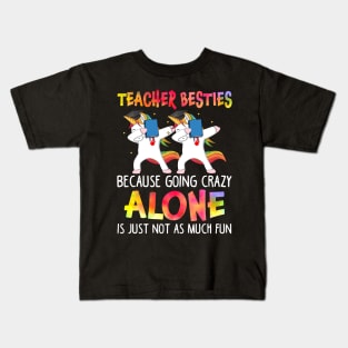 Teacher Besties Going Crazy Alone Is Just Not As Much Fun Kids T-Shirt